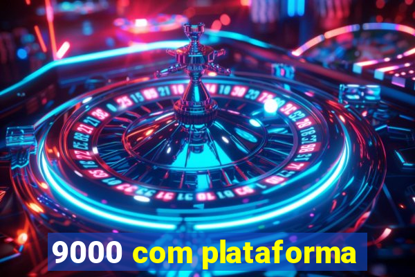 9000 com plataforma